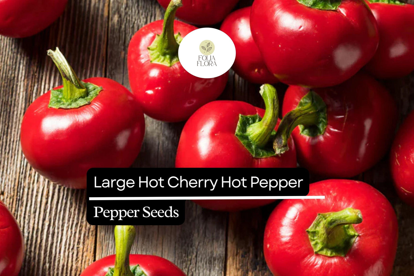 Large Hot Cherry Pepper Seeds | 250mg Non-GMO | Capsicum Annuum | Medium-Hot, Flavorful, Ideal for Pickling & Stuffing